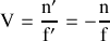 \mathrm V=\frac{\mathrm{n'}}{\mathrm{f'}}=-\frac{\mathrm n}{\mathrm f}
