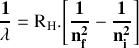 \mathbf{\frac{1}{\lambda}=\textrm R_\textrm H.\Bigg[\frac{1}{n_f^2}-\frac{1}{n_i^2}\Bigg]}