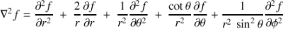 \nabla^2f=\frac{\partial^2f}{\partial r^2}~+~\frac2r\frac{\partial f}{\partial r}~+~\frac1{r^2}\frac{\partial^2f}{\partial\theta^2}~+~\frac{\cot\theta}{r^2}\frac{\partial f}{\partial\theta}+\frac1{r^2~\sin^2\theta}\frac{\partial^2f}{\partial\phi^2}
