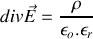 div{\vec {E}}={\frac {\rho }{\varepsilon _{0}\varepsilon _{r}}}