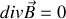 div\vec B=0
