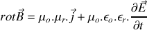 rot\vec{B}={\mu_0}.{\mu_r}.\vec{j}+{\mu_0}.{\epsilon_0}{\epsilon_r}.\frac{\partial{\vec{E}}}{\partial{t}}